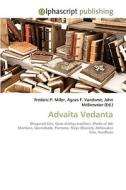 Advaita Vedanta di Frederic P Miller, Agnes F Vandome, John McBrewster edito da Alphascript Publishing