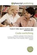 Code-switching di Frederic P Miller, Agnes F Vandome, John McBrewster edito da Alphascript Publishing