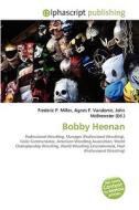 Bobby Heenan di #Miller,  Frederic P. Vandome,  Agnes F. Mcbrewster,  John edito da Vdm Publishing House