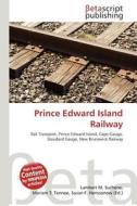 Prince Edward Island Railway edito da Betascript Publishing