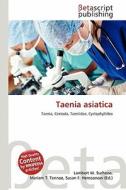 Taenia Asiatica edito da Betascript Publishing