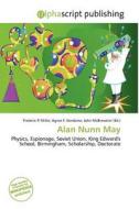 Alan Nunn May edito da Alphascript Publishing