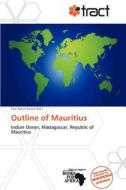 Outline Of Mauritius edito da Crypt Publishing
