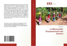 Le Microcrédit: l'Empowerment des femmes di Annelise Sery edito da Editions universitaires europeennes EUE