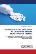 Formulation And Evaluation Of Controlled Release Mucoadhesive Tablets di Vilas Nilkanthrao Deshmukh edito da Lap Lambert Academic Publishing