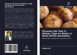 Virussen die Yam in Ghana, Togo en Benin in West-Afrika besmetten di Angela Eni edito da Uitgeverij Onze Kennis