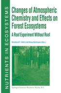 Changes of Atmospheric Chemistry and Effects on Forest Ecosystems di Reinhard F. H¿ttl edito da Springer