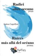 Raices Mas Alla Del Oceano edito da Papel Y Lapiz - Casa Editorial