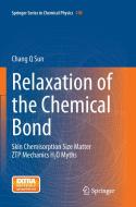 Relaxation of the Chemical Bond di Chang Q Sun edito da Springer Singapore