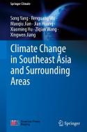 Climate Change in Southeast Asia and Surrounding Areas di Song Yang, Renguang Wu, Maoqiu Jian edito da SPRINGER NATURE