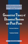 Geometrical Theory of Dynamical Systems and Fluid Flows di Tsutomu Kambe edito da World Scientific Publishing Company