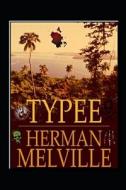 Typee Illustrated di Melville Herman Melville edito da Independently Published