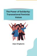 The Power of Solidarity di Arjun Singhania edito da Self