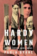 Hardy's Women di Paula Byrne edito da HarperCollins Publishers