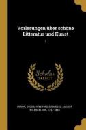 Vorlesungen Über Schöne Litteratur Und Kunst: 3 di Jacob Minor, August Wilhelm Von Schlegel edito da WENTWORTH PR