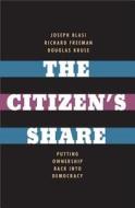 The Citizen's Share di Joseph R. Blasi, Richard B. Freeman, Douglas L. Kruse edito da Yale University Press