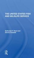 The U.s. Fish And Wildlife Service di Nathaniel Pryor Reed, Dennis Drabelle edito da Taylor & Francis Ltd