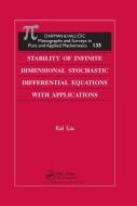 Stability of Infinite Dimensional Stochastic Differential  Equations with Applications di Kai Liu edito da Taylor & Francis Ltd