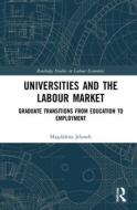 Universities And The Labour Market di Magdalena Jelonek edito da Taylor & Francis Ltd