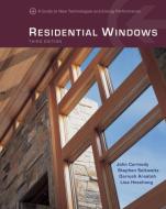 Residential Windows: A Guide to New Technologies and Energy Performance di Dariush Arasteh, John Carmody, Lisa Heschong edito da W W NORTON & CO