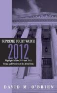 Supreme Court Watch 2012: An Annual Supplement di David M. O'Brien edito da W. W. Norton & Company