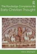 The Routledge Companion to Early Christian Thought edito da Taylor & Francis Ltd