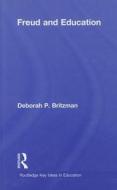 Freud and Education di Deborah P. Britzman edito da Taylor & Francis Ltd