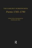 Earliest Wordsworth Poems 1785-1790 di Wordsworth edito da Taylor & Francis Ltd