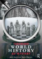 Teaching World History as Mystery di Jack (Queens College Zevin, David (Queens College/ City University of New Yor Gerwin edito da Taylor & Francis Ltd