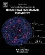 Practical Approaches to Biological Inorganic Chemistry di Robert Crichton edito da Elsevier Science & Technology