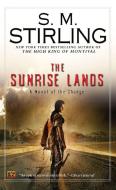 The Sunrise Lands di S. M. Stirling edito da ROC BOOKS