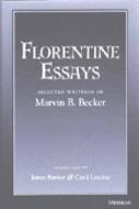 Becker, M:  Florentine Essays di Marvin B. Becker edito da University of Michigan Press