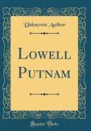 Lowell Putnam (Classic Reprint) di Unknown Author edito da Forgotten Books