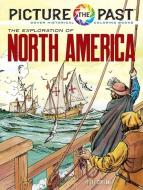 Picture The Past: The Exploration Of North America, Historical Coloring Book di Peter F. Copeland edito da Dover Publications Inc.