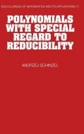 Polynomials with Special Regard to Reducibility di Andrzej Schinzel, A. Schinzel edito da Cambridge University Press