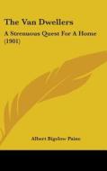 The Van Dwellers: A Strenuous Quest for a Home (1901) di Albert Bigelow Paine edito da Kessinger Publishing