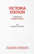 Victoria Station  - A Play di Harold Pinter edito da Samuel French
