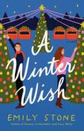 A Winter Wish di Emily Stone edito da Random House Publishing Group