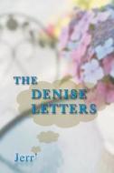 The Denise Letters di Jerr' edito da iUniverse