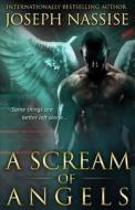 A Scream of Angels: The Templar Chronicles Urban Fantasy Series di Joseph Nassise edito da Harbinger Books