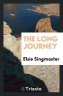 The long journey di Elsie Singmaster edito da Trieste Publishing