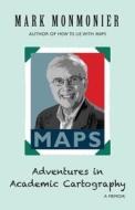 Adventures in Academic Cartography: A Memoir di Mark Monmonier edito da Bar Scale Press
