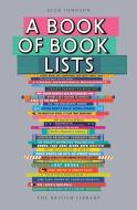 Book of Book Lists di Alex Johnson edito da British Library Publ.