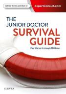 The Junior Doctor Survival Guide di Dr. Paul Watson, Dr. Joseph O'Brien edito da Elsevier Australia