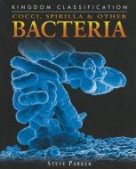 Cocci, Spirilla & Other Bacteria di Steve Parker edito da Compass Point Books