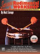 Savage Rudimental Workshop: A Musical Approach to Develop Total Control of the 40 P.A.S. Rudiments, Book & 2 CDs di Matt Savage edito da WARNER BROTHERS PUBN