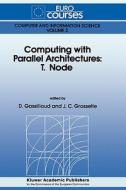 Computing with Parallel Architecture: T.Node edito da Springer Netherlands