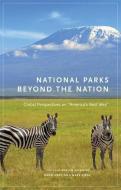 National Parks Beyond the Nation: Global Perspectives on "america's Best Idea" edito da ARTHUR H CLARK CO