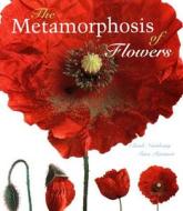 The Metamorphosis Of Flowers di Claude Nuridsany, Marie Perennou edito da Harry N. Abrams, Inc.