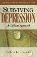 Surviving Depression (10th Anniv) di Kathryn Hermes edito da PAULINE BOOKS & MEDIA